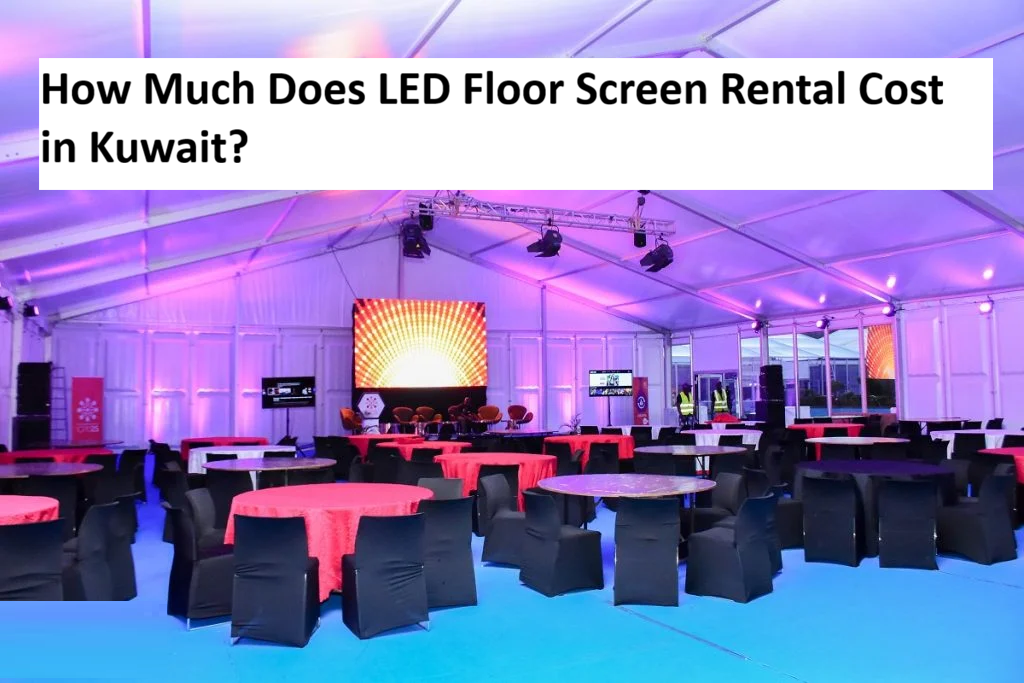 How Much Does LED Floor Screen Rental Cost in Kuwait?